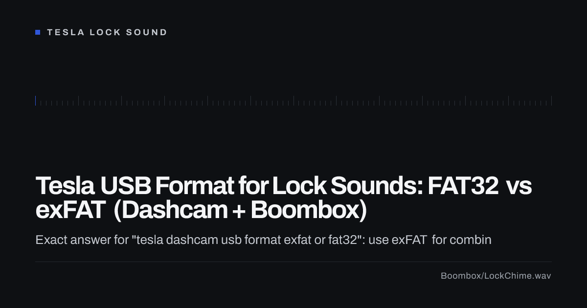 Tesla USB Format for Lock Sounds: FAT32 vs exFAT (Dashcam + Boombox)