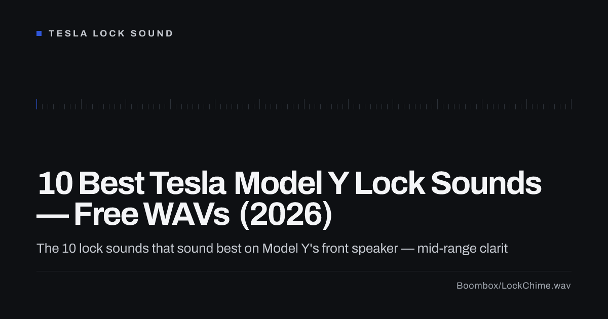 10 Best Tesla Model Y Lock Sounds — Free WAVs (2026)
