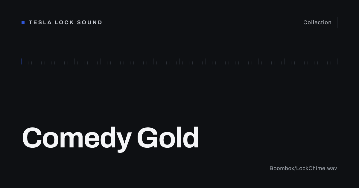 Comedy Gold | Tesla Lock Sounds