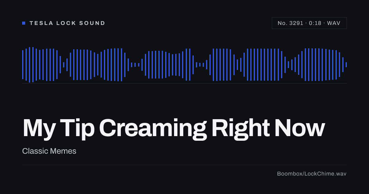 My Tip Creaming Right Now Sound Effect: Free WAV Download